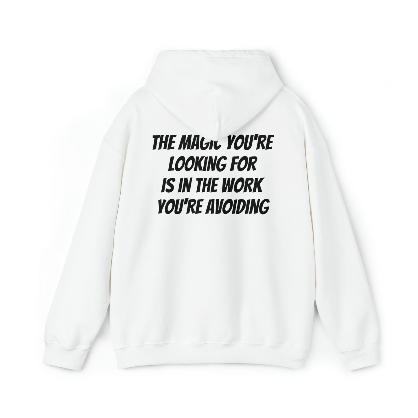 Unisex Hoodie The Magic You're Looking For Is In The Work You're Avoiding