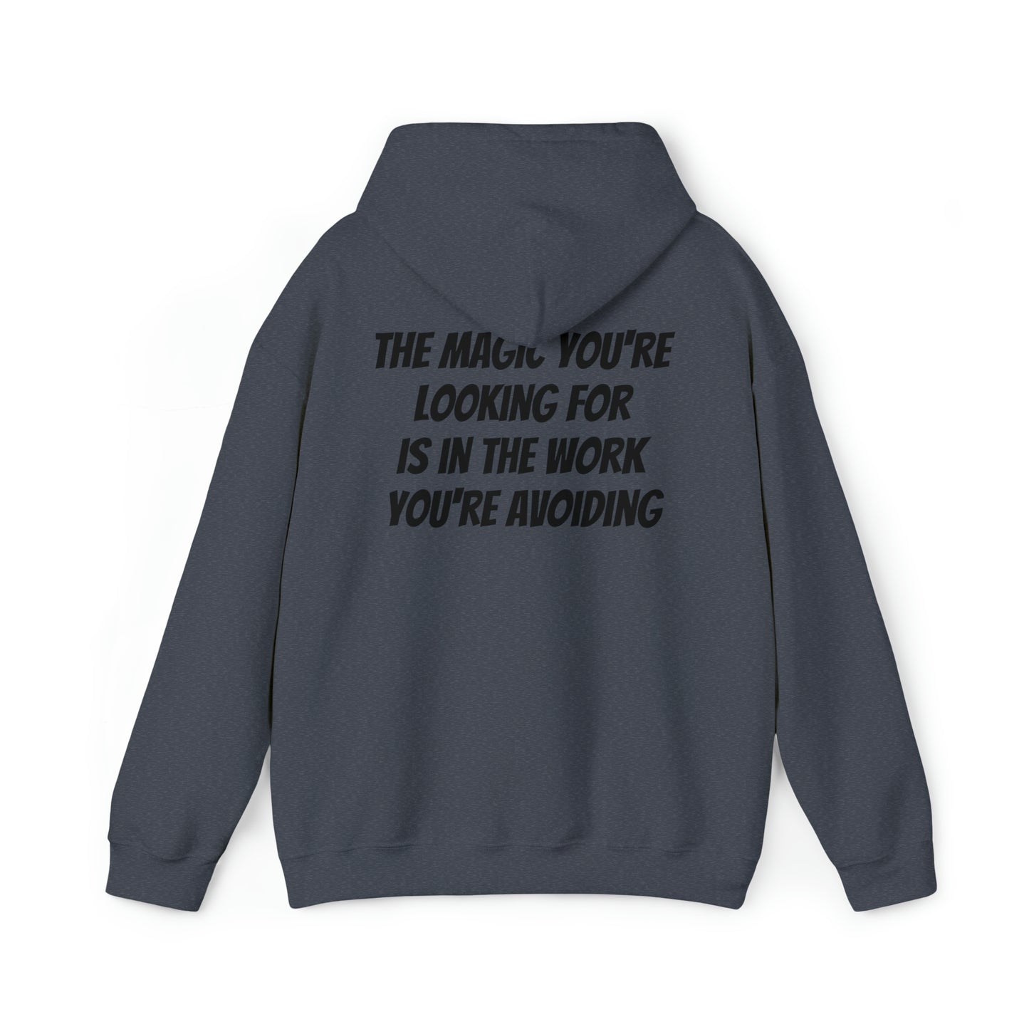 Unisex Hoodie The Magic You're Looking For Is In The Work You're Avoiding