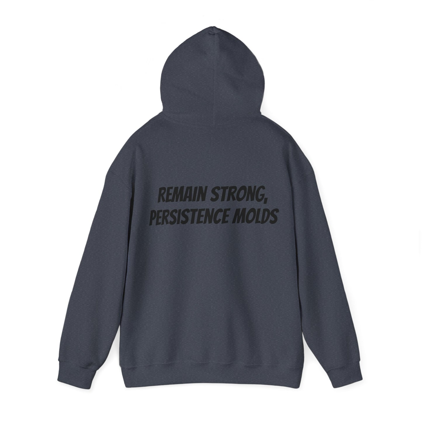 Unisex Hoodie Remain strong, persistence molds