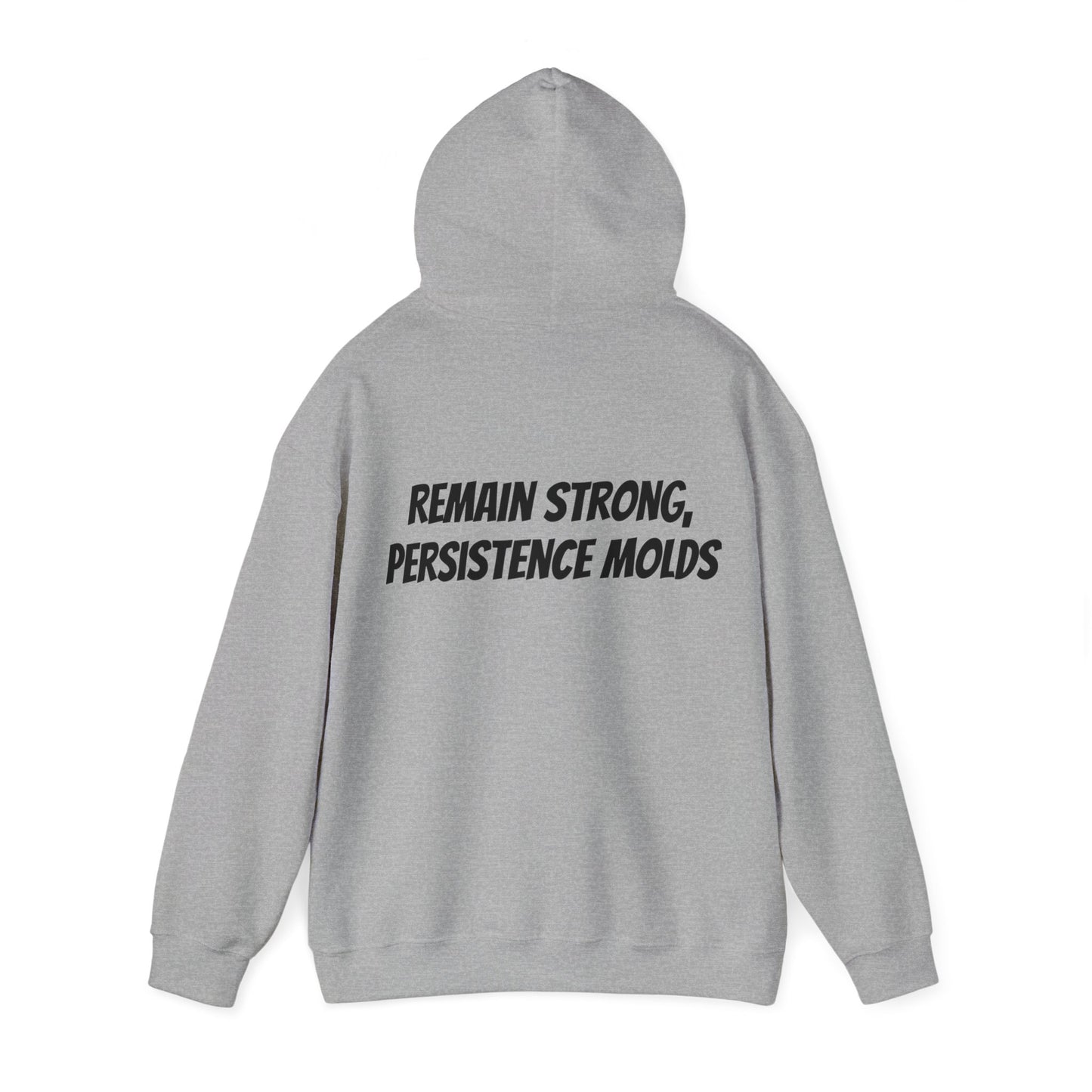 Unisex Hoodie Remain strong, persistence molds