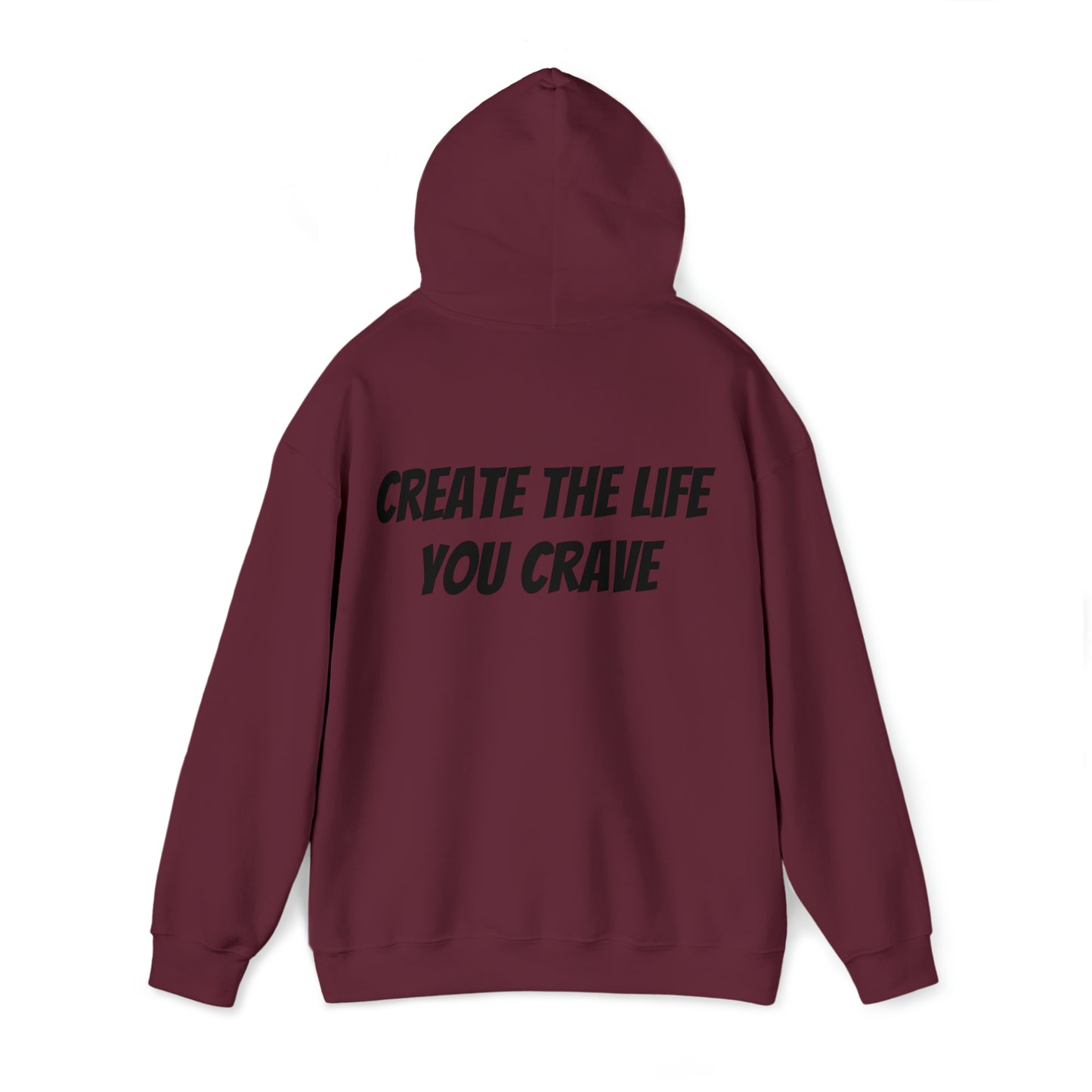 Unisex Hoodie Create The Life You Crave