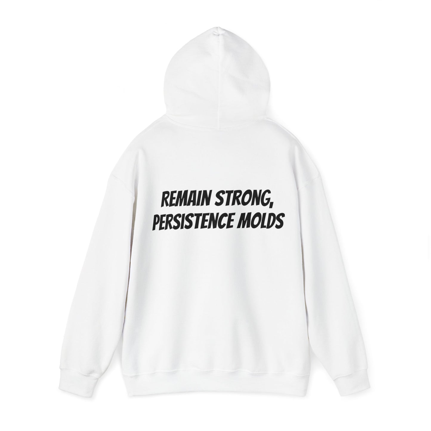 Unisex Hoodie Remain strong, persistence molds