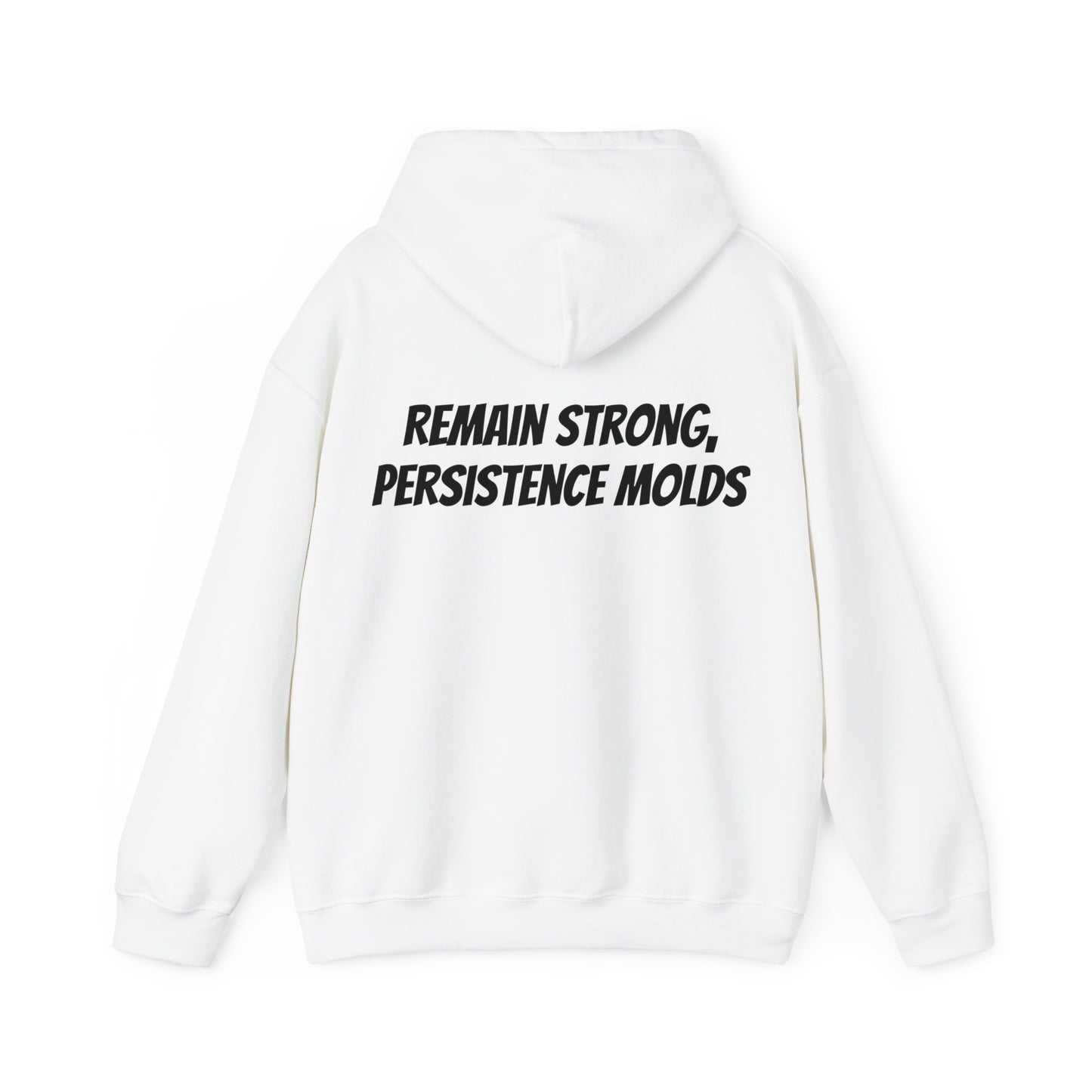 Unisex Hoodie Remain strong, persistence molds