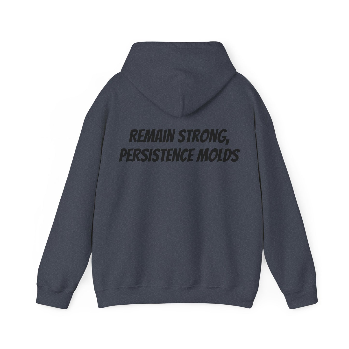 Unisex Hoodie Remain strong, persistence molds