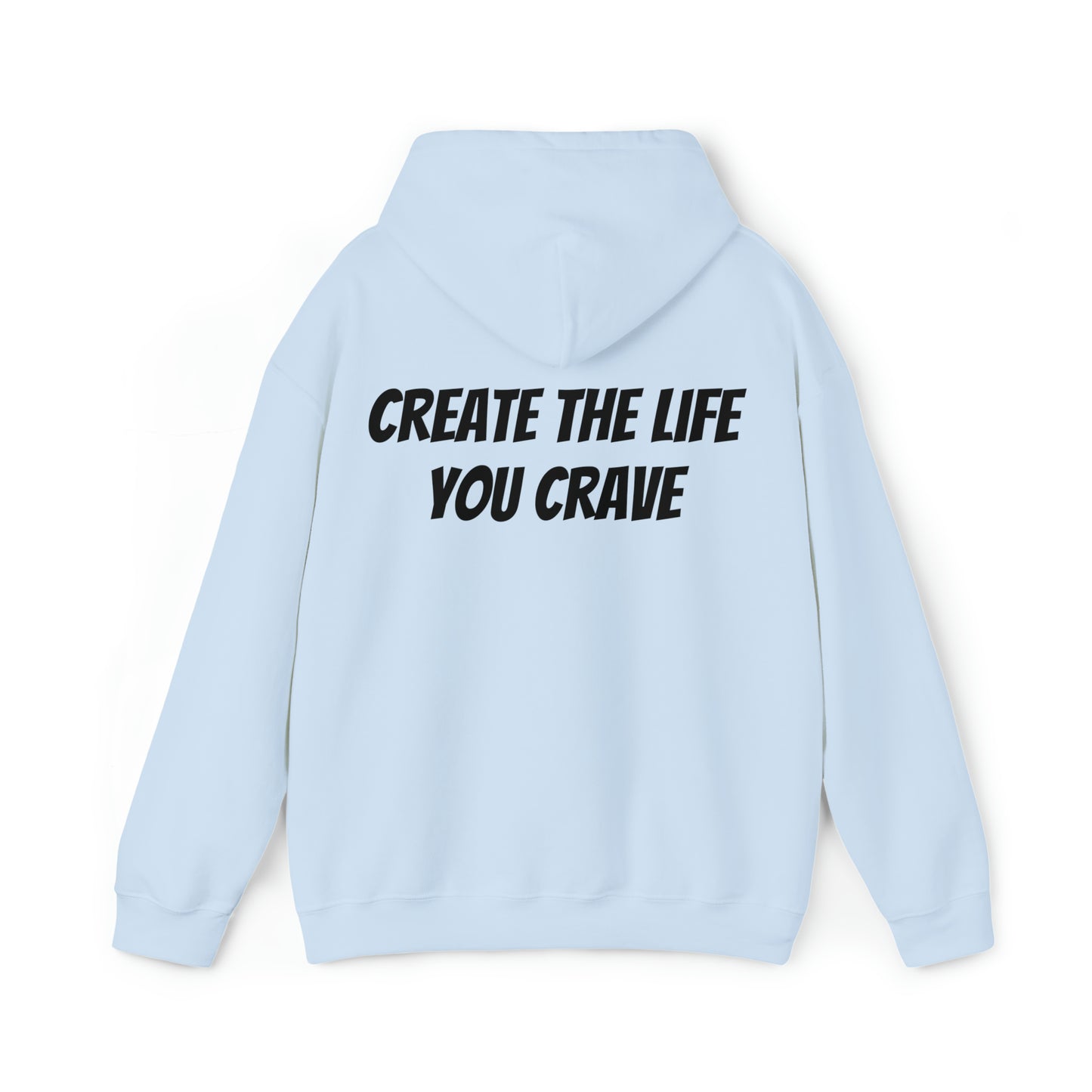 Unisex Hoodie Create The Life You Crave