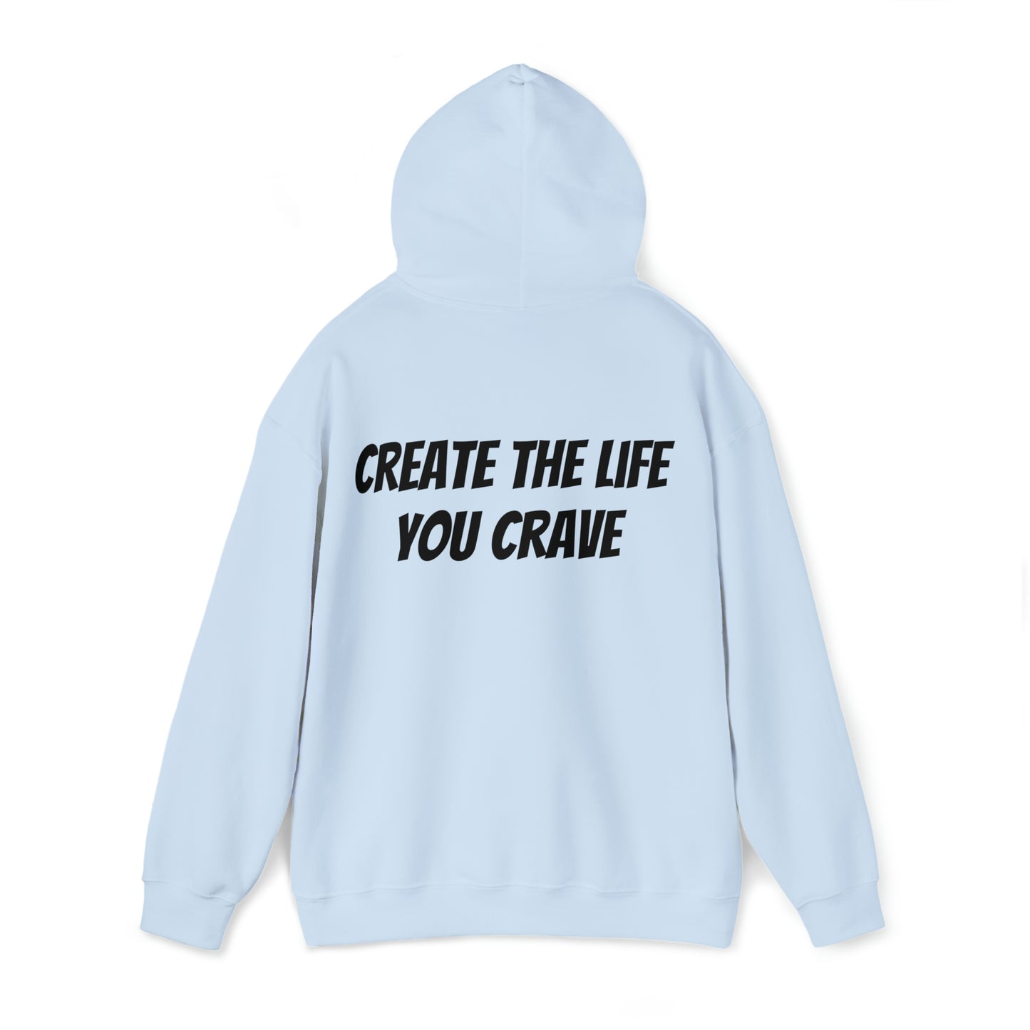 Unisex Hoodie Create The Life You Crave