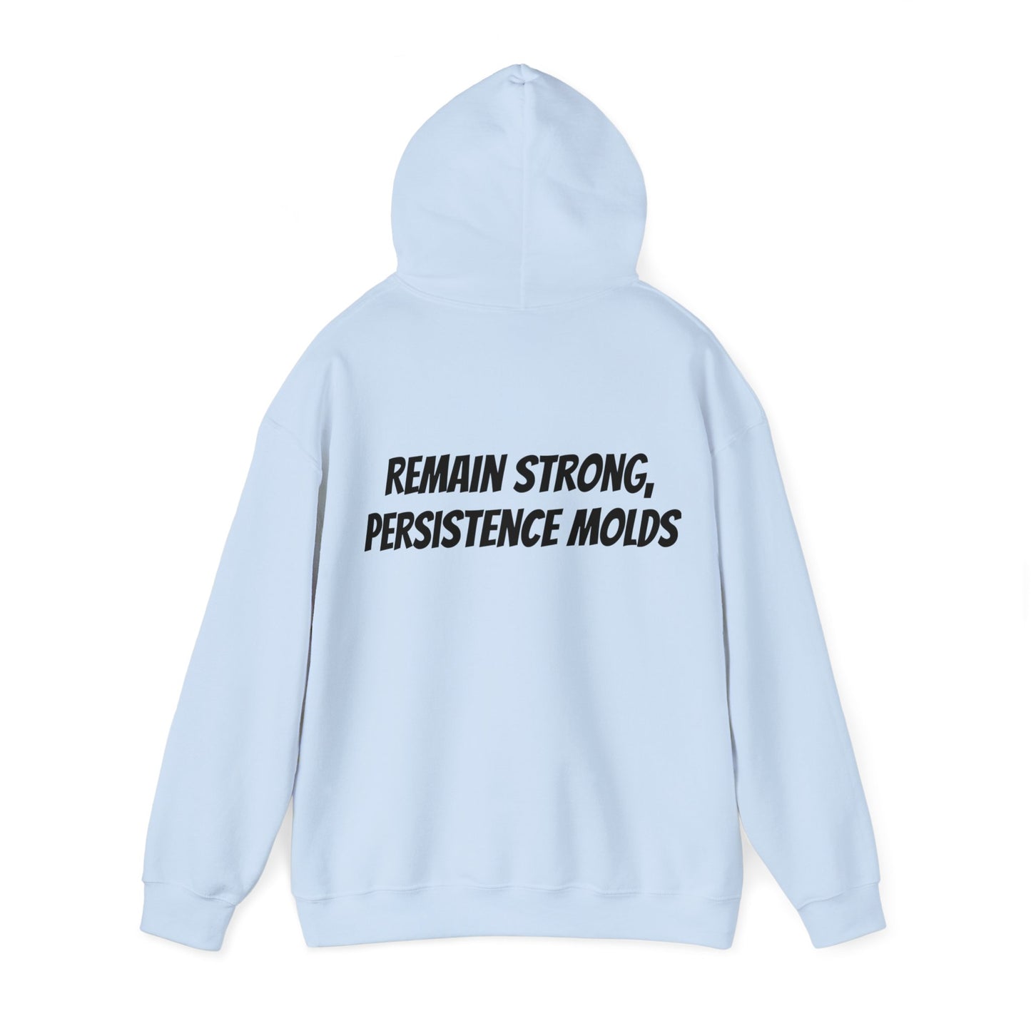 Unisex Hoodie Remain strong, persistence molds