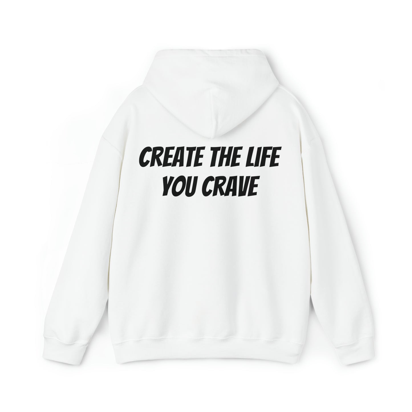 Unisex Hoodie Create The Life You Crave