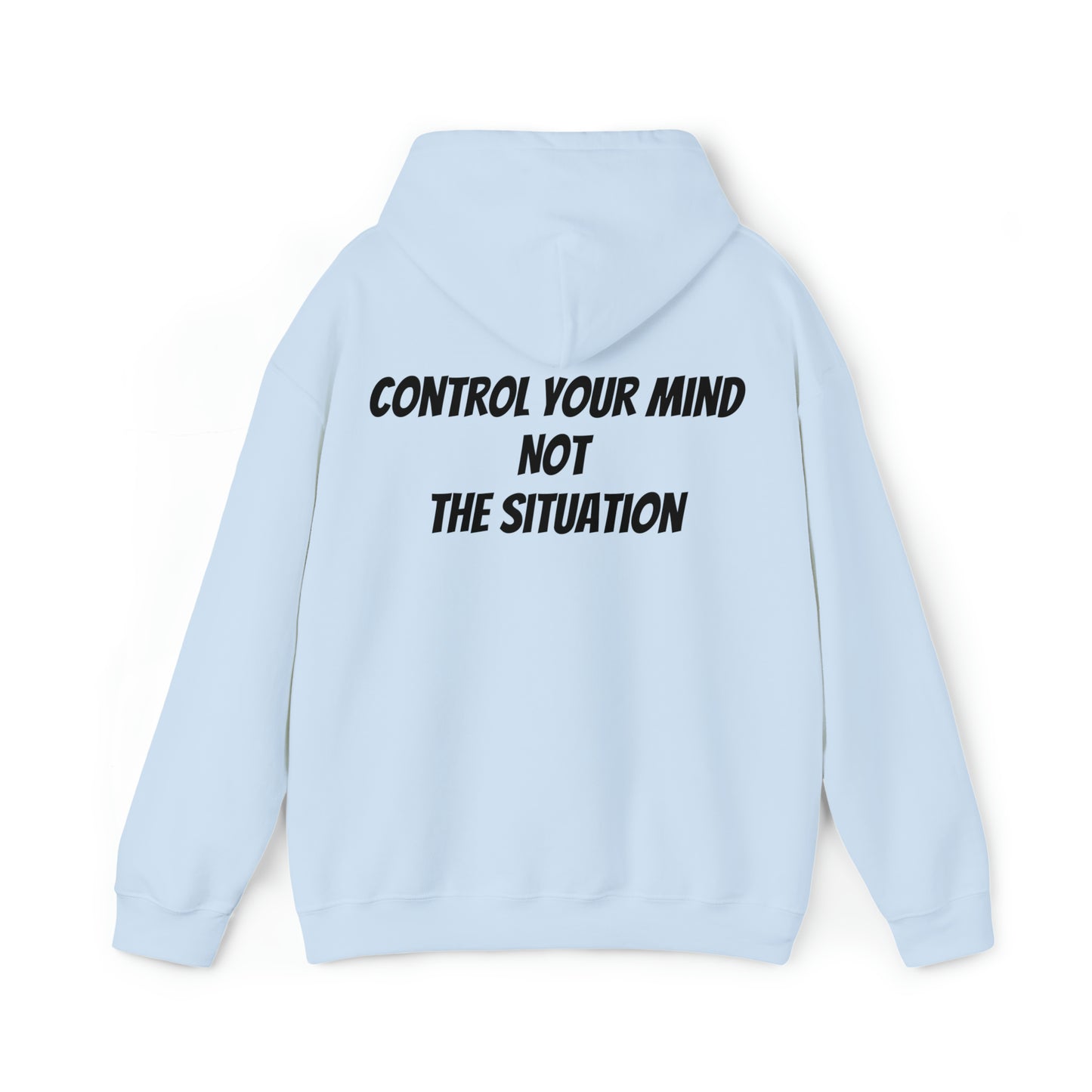 Unisex Hoodie Control Your Mind Not the Situation