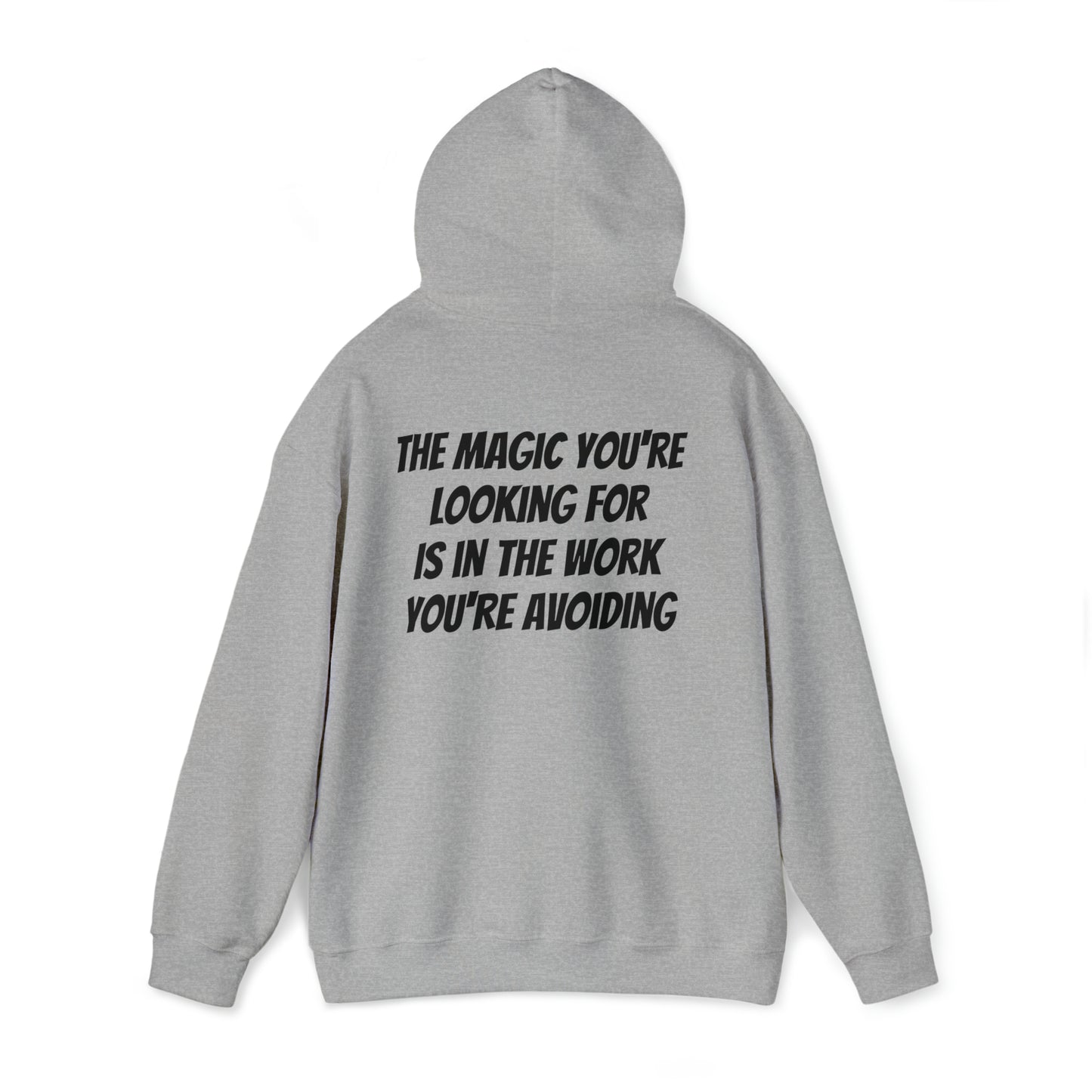 Unisex Hoodie The Magic You're Looking For Is In The Work You're Avoiding