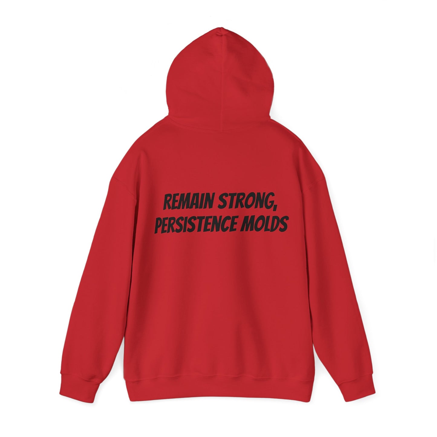 Unisex Hoodie Remain strong, persistence molds