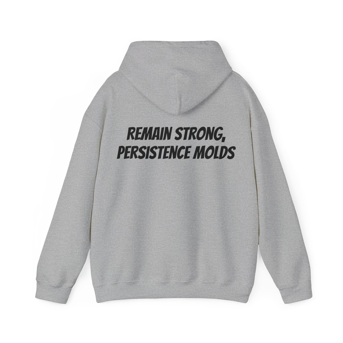 Unisex Hoodie Remain strong, persistence molds