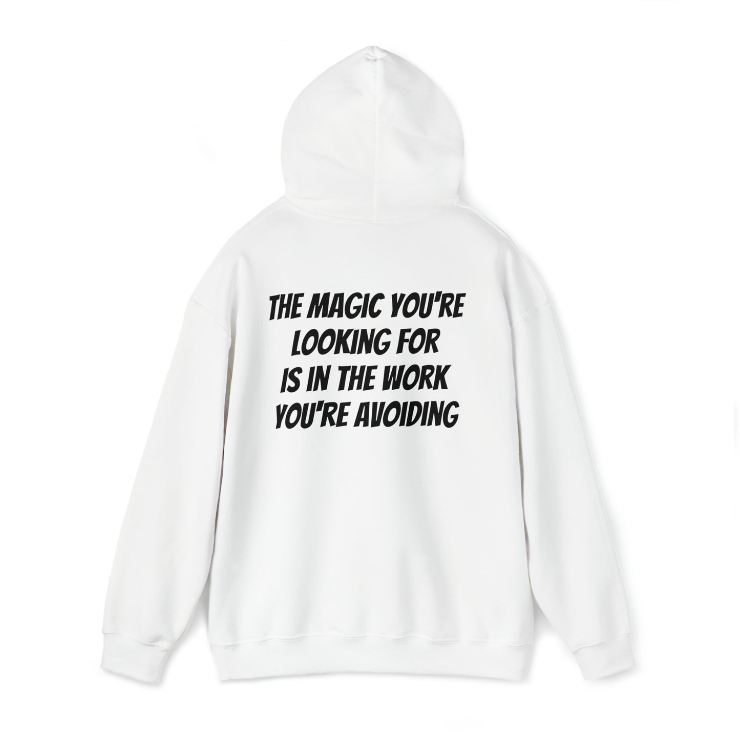 Unisex Hoodie The Magic You're Looking For Is In The Work You're Avoiding