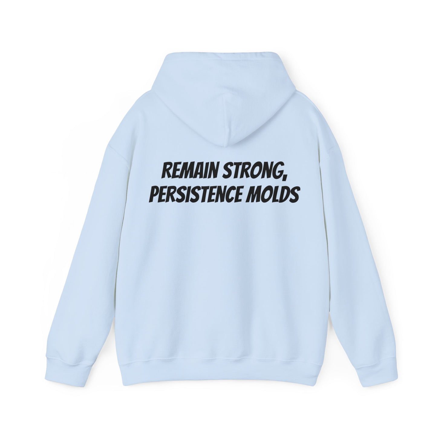 Unisex Hoodie Remain strong, persistence molds