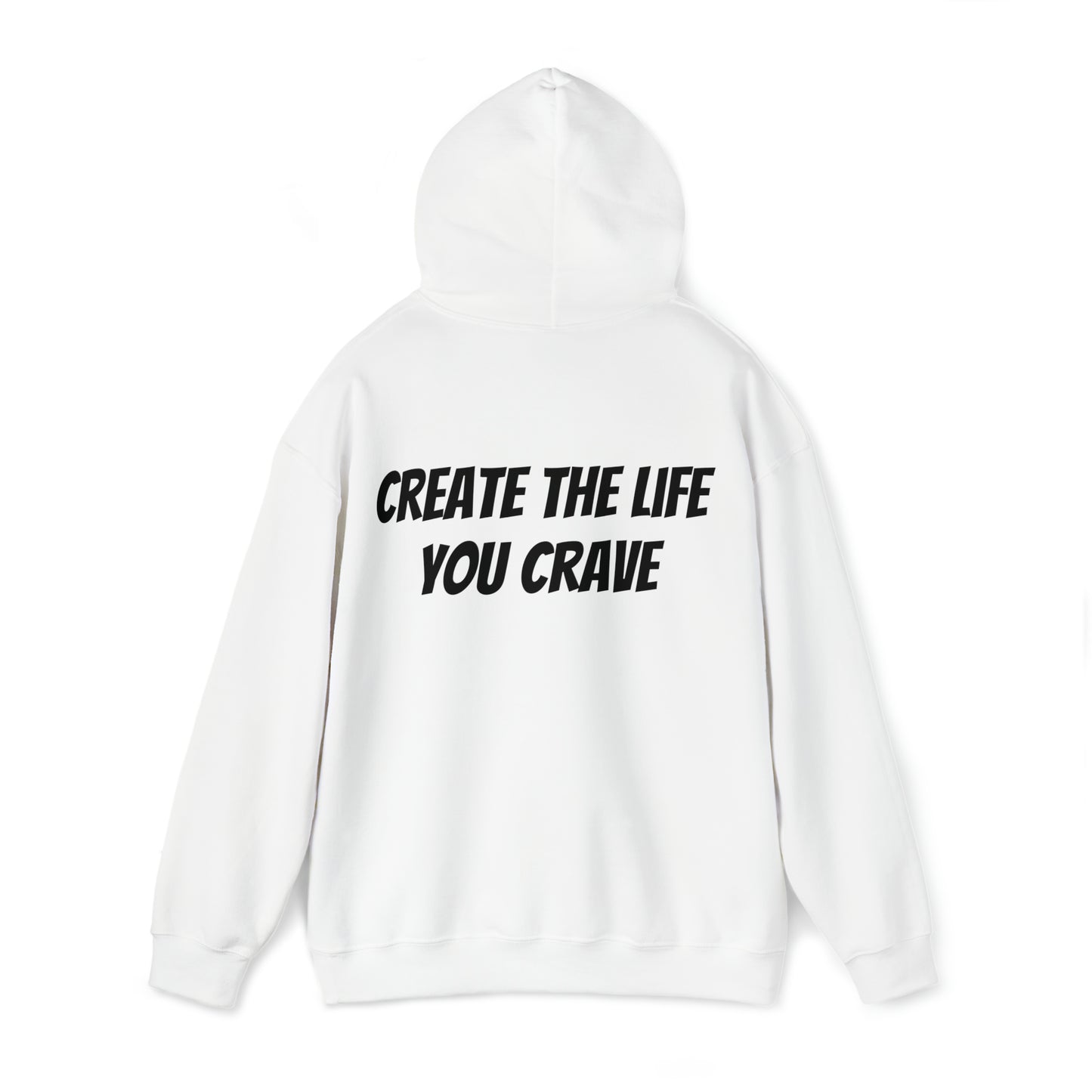 Unisex Hoodie Create The Life You Crave