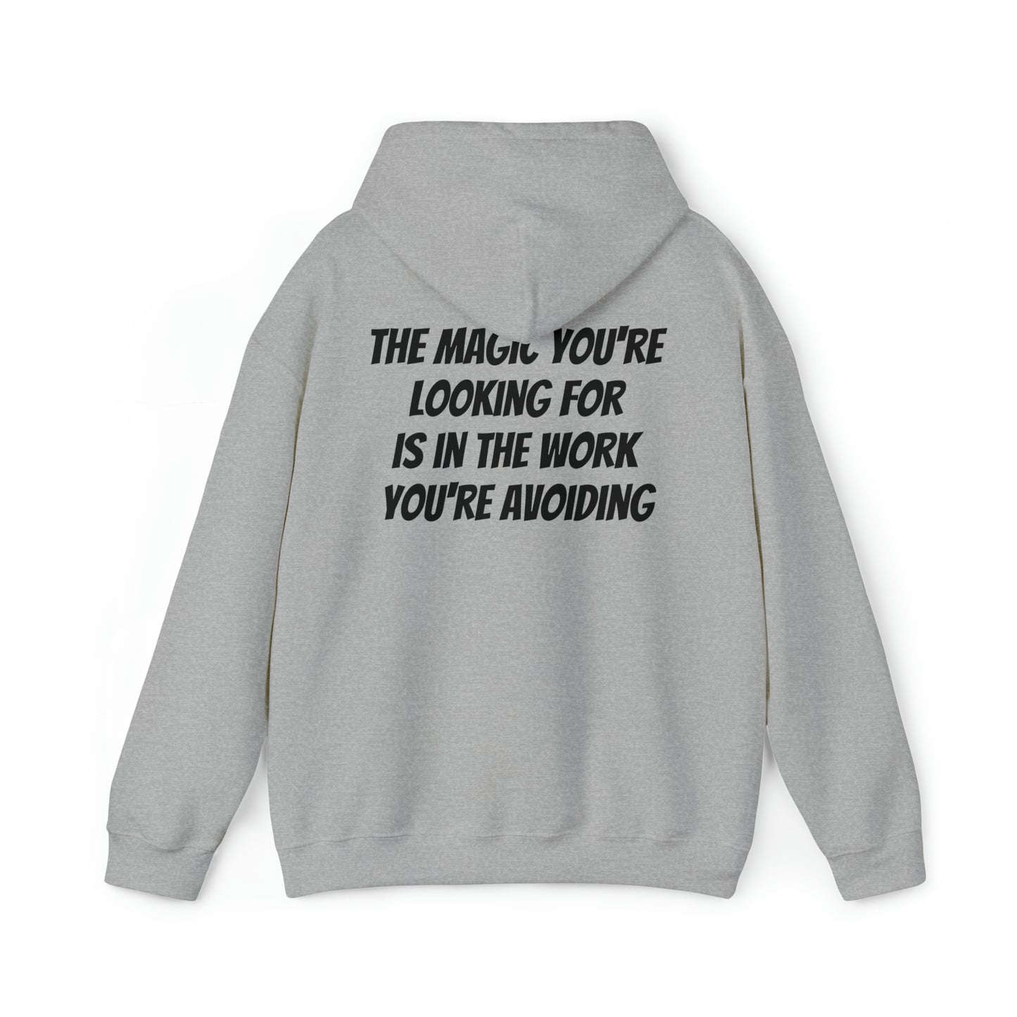 Unisex Hoodie The Magic You're Looking For Is In The Work You're Avoiding