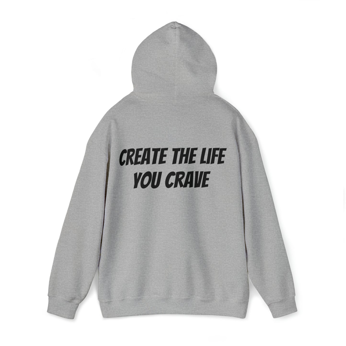 Unisex Hoodie Create The Life You Crave